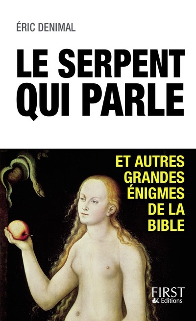 Le serpent qui parle et autres grandes énigmes de la Bible