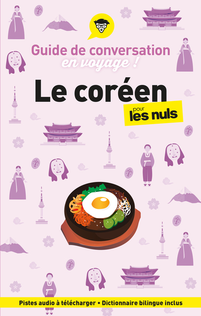 Guide de conversation en voyage ! Le coréen pour les Nuls, 3e éd
