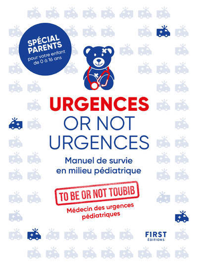 Urgences or not urgences - Manuel de survie en milieu pédiatrique