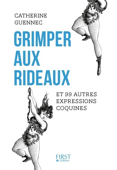 GRIMPER AUX RIDEAUX ET 99 AUTRES EXPRESSION S COQUINES