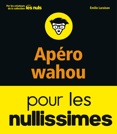 Apéros waouh pour les Nullissimes