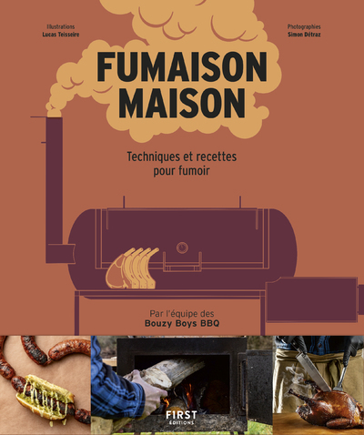 Fumaison maison - offset, texan, smoker & co, techniques, plans et recettes