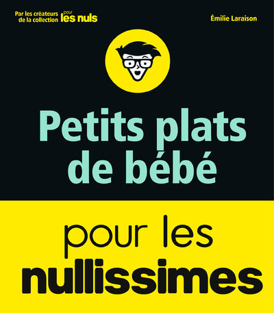Petits plats de bébé pour les Nullissimes