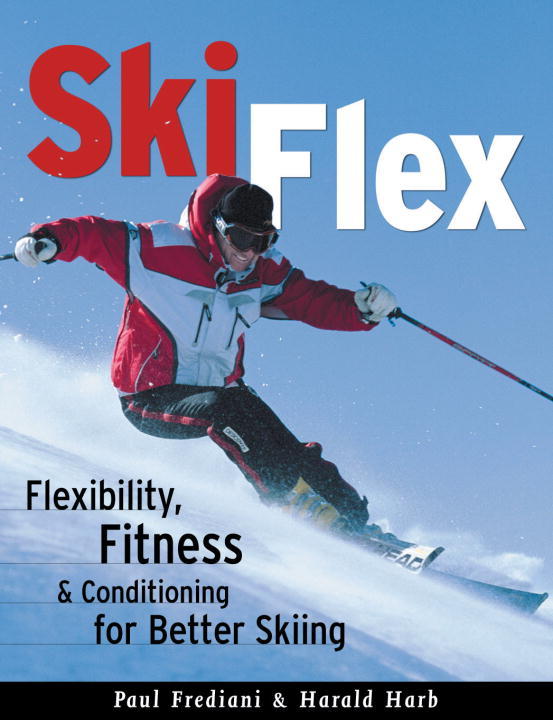 SKI FLEX - FLEXIBILITY FITNESS AND CONDITIONING FOR BETTER SKIING