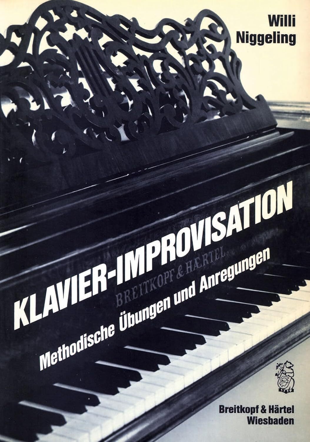 WILLI NIGGELING : KLAVIER-IMPROVISATION - METHODISCHE UBUNGEN UND ANREGUNGEN - LIVRE