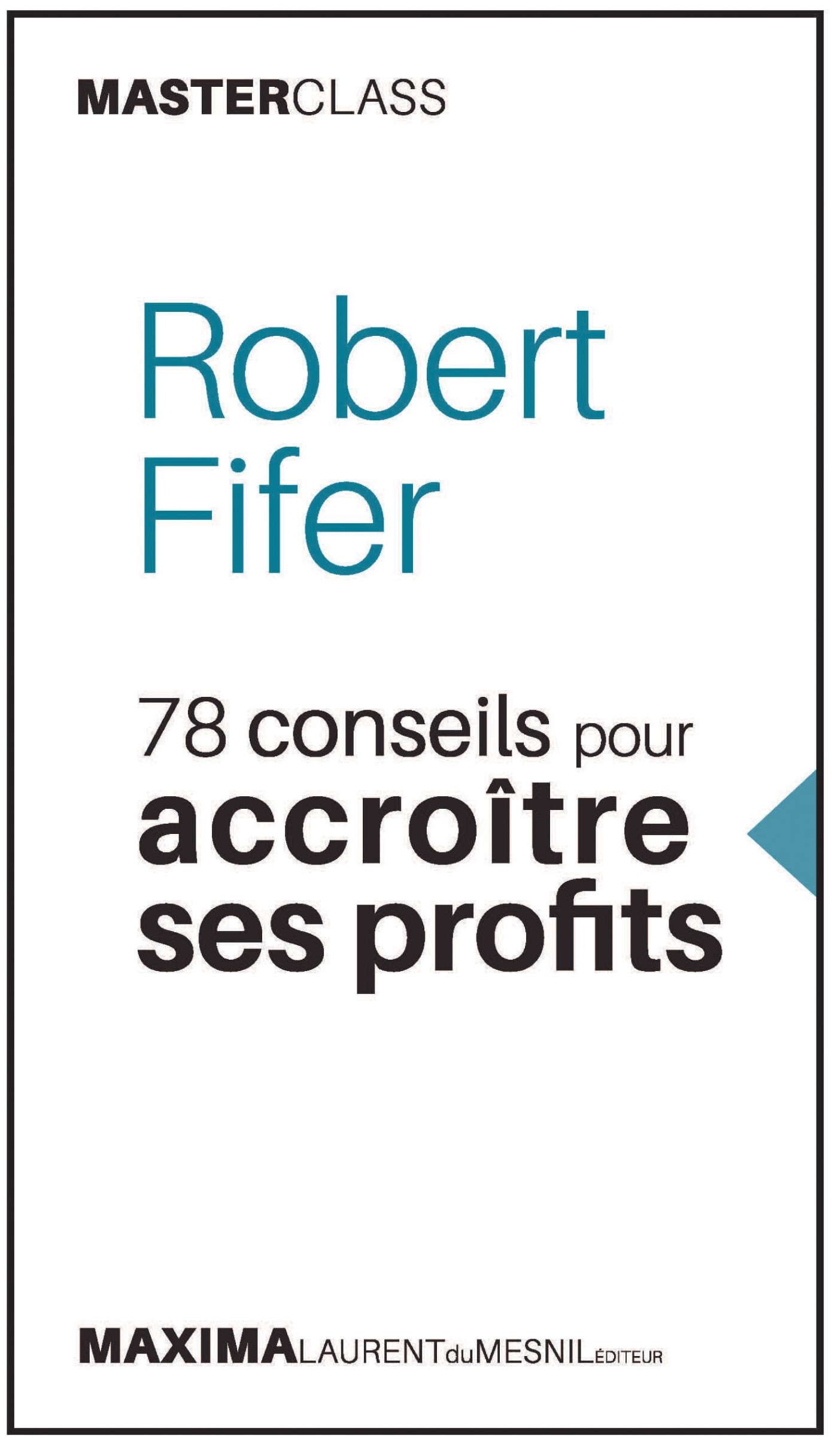 78 conseils pour accroître ses profits