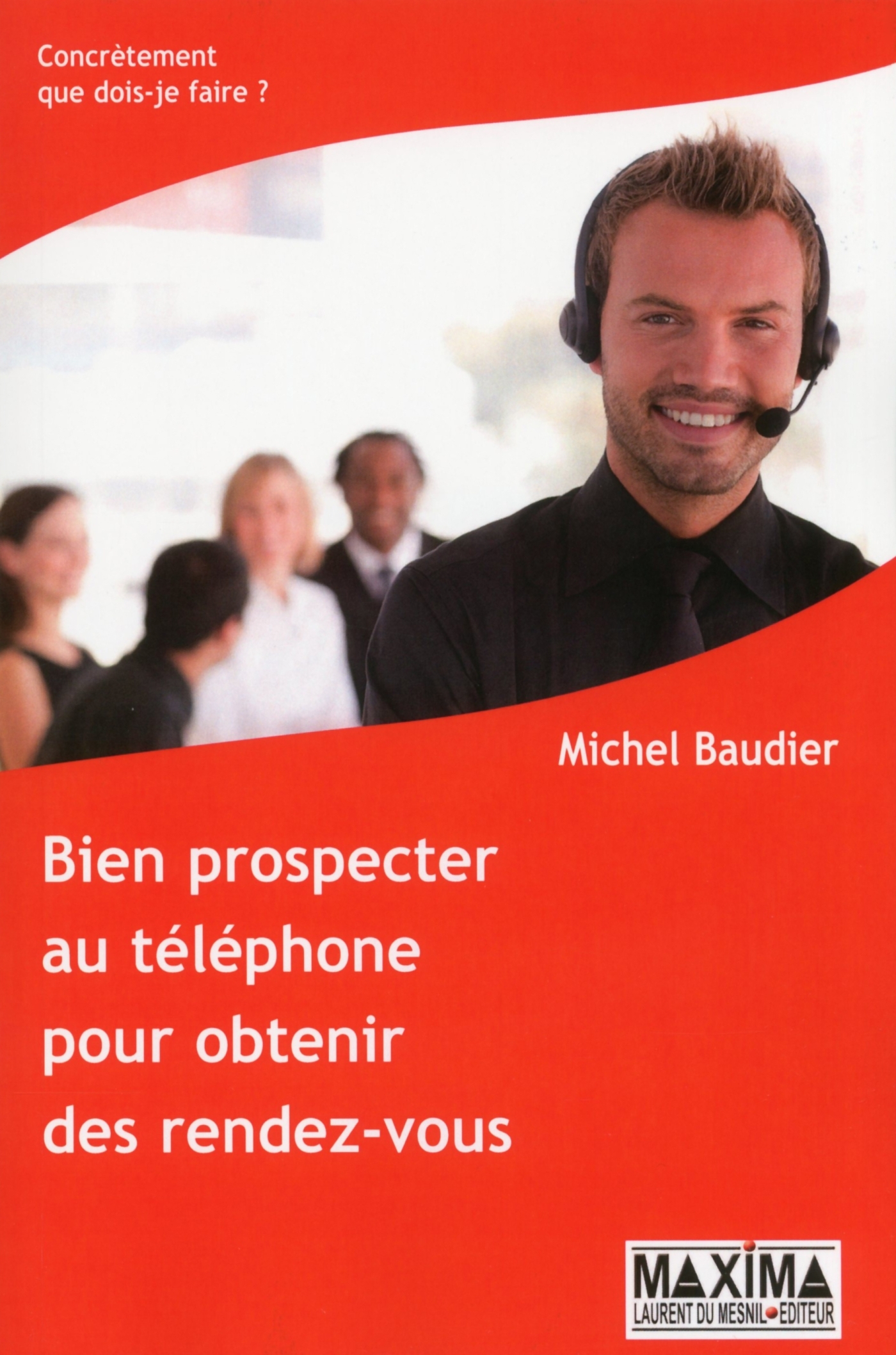 Bien prospecter au téléphone - 3e éd.