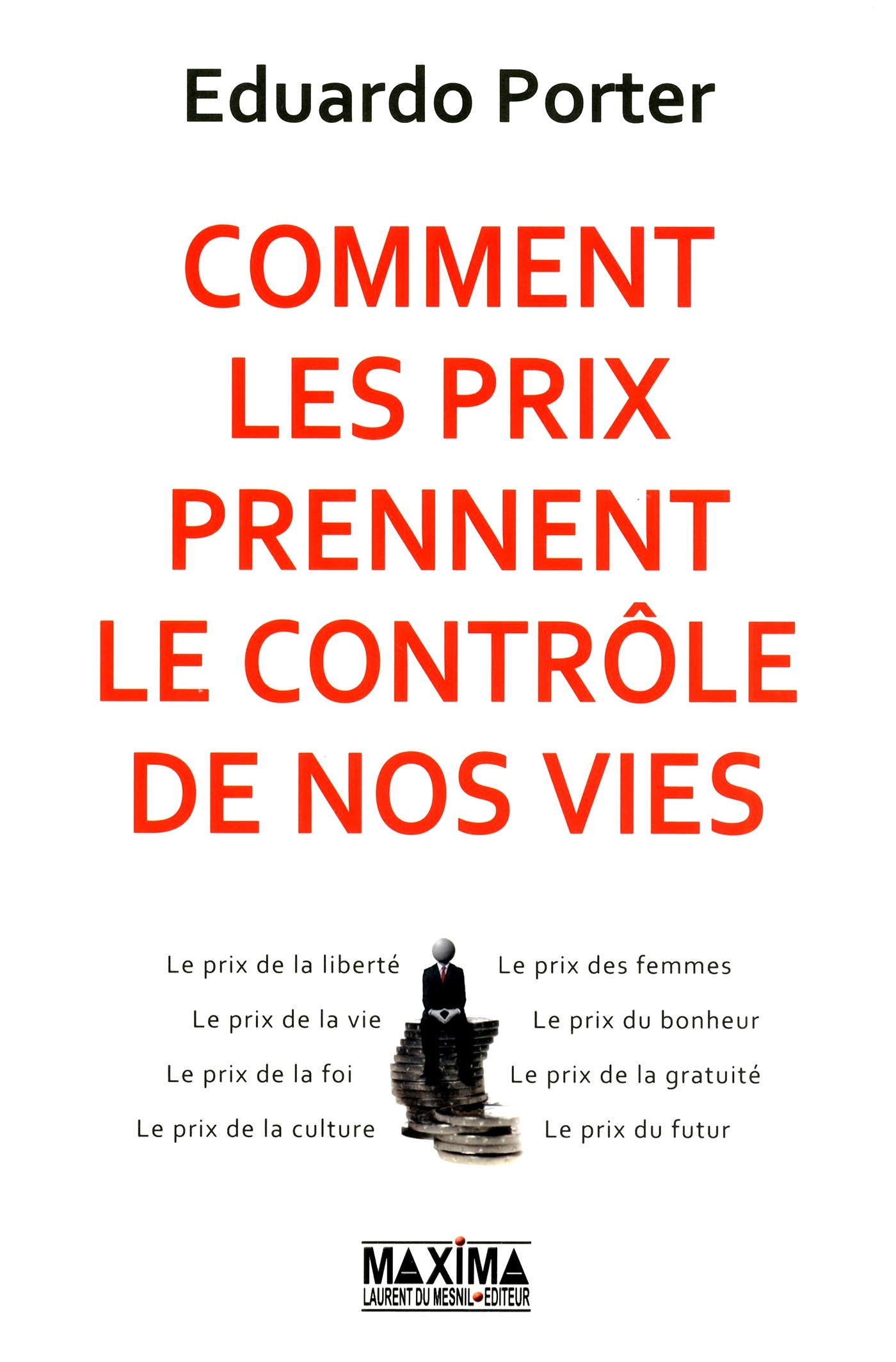 Comment les prix prennent le contrôle de nos vies