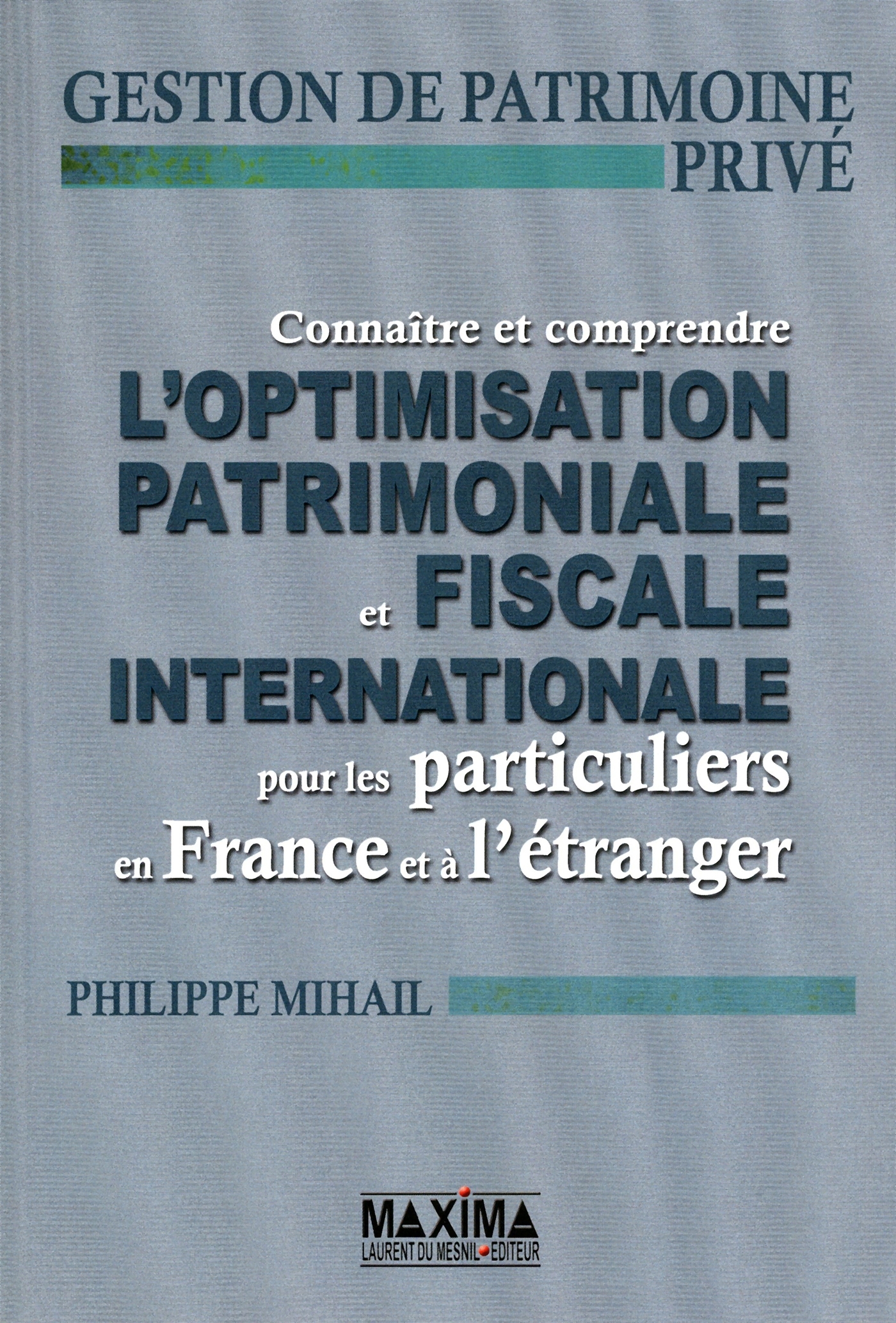 Connaître et comprendre l'optimisation patrimoniale et fiscale internationale pour les particuliers