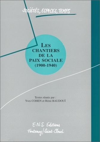 Les chantiers de la paix sociale - 1900-1940