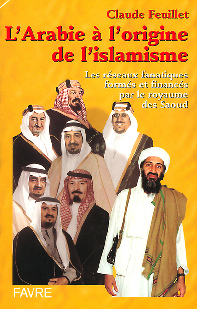 L'Arabie à l'origine de l'islamisme - Les réseaux fanatiques formés et financés par le royaume Saou