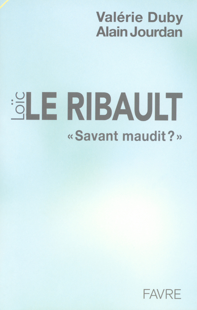 Loïc le Ribault savant maudit