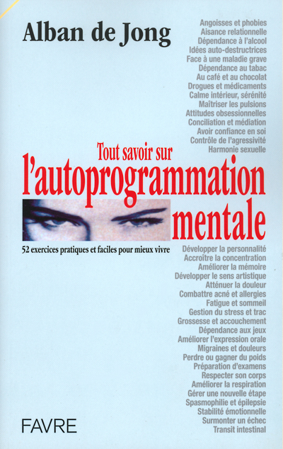 Tout savoir sur l'autoprogrammation mentale des techniques de auto hypnose accessibles à tous