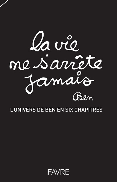 La vie ne s'arrête jamais - L'univers de Ben en six chapitres