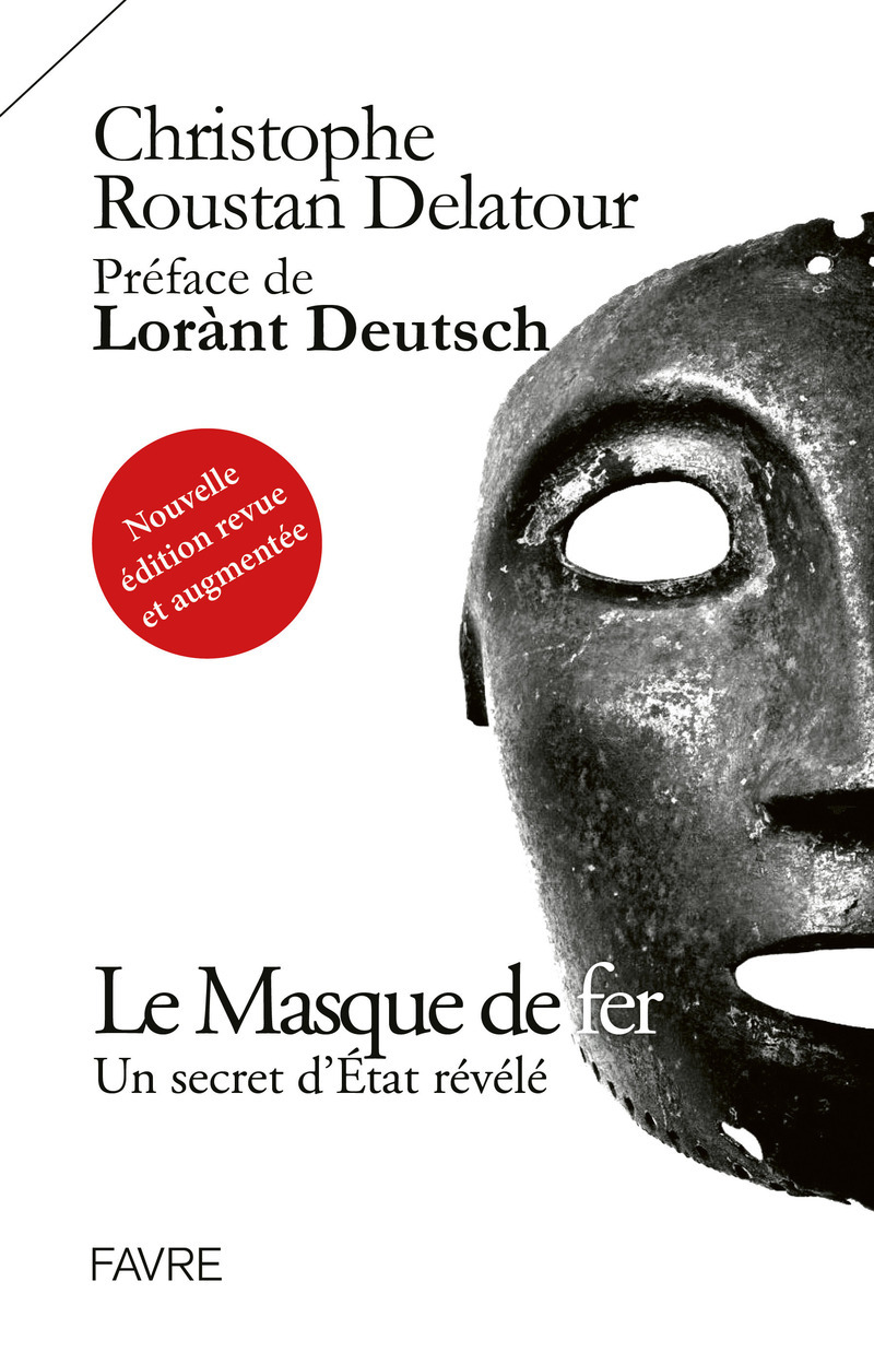 Le Masque de fer - Un secret d'Etat révélé (Nouvelle édition revue et augmentée)