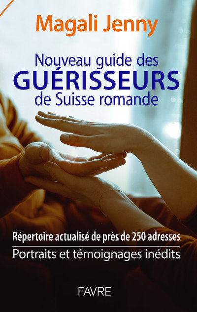 Nouveau guide des guérisseurs de Suisse romande - 2021
