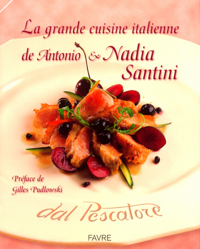 La grande cuisine italienne de Antonio et Nadia Santini