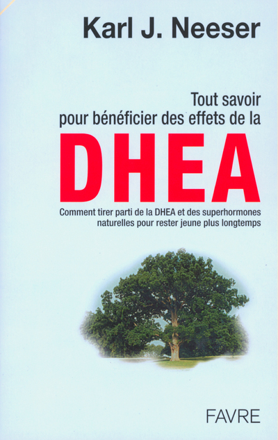 Tout savoir pour bénéficier des effets de la Dheaet des superhormones naturelles