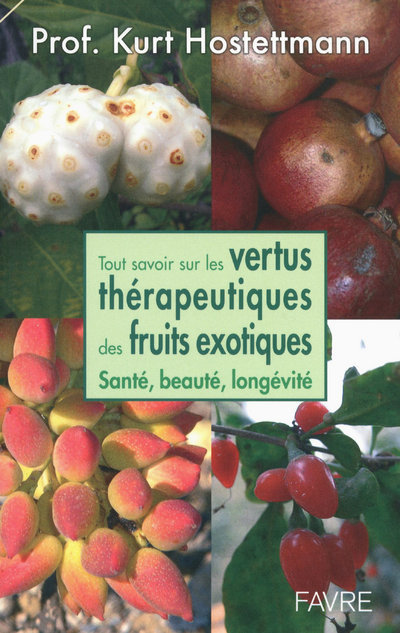 Tout savoir sur les vertus thérapetigues des fruits exotiques