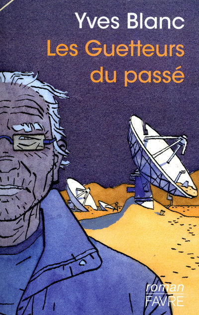 Les guetteurs du passé