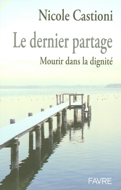 Le dernier partage - Mourir dans la dignité