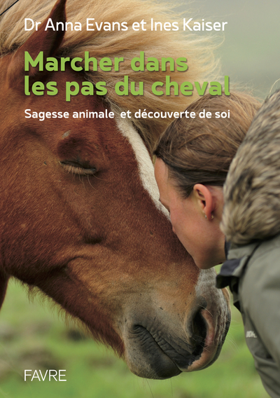 Marcher dans les pas du cheval - Sagesse animale et découverte de soi
