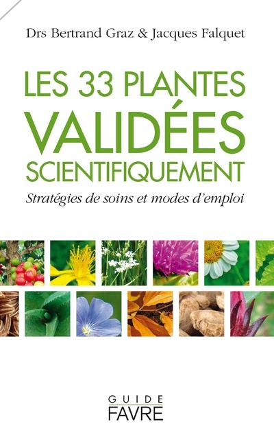 Les 33 plantes validées scientifiquement - Stratégies de soins et modes d'emploi