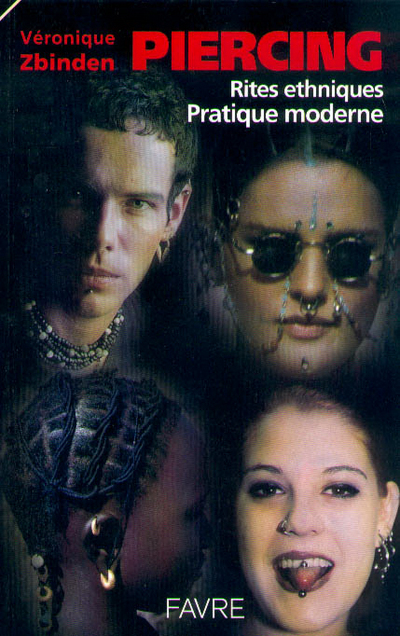 Piercing - Rites ethniques, pratique moderne