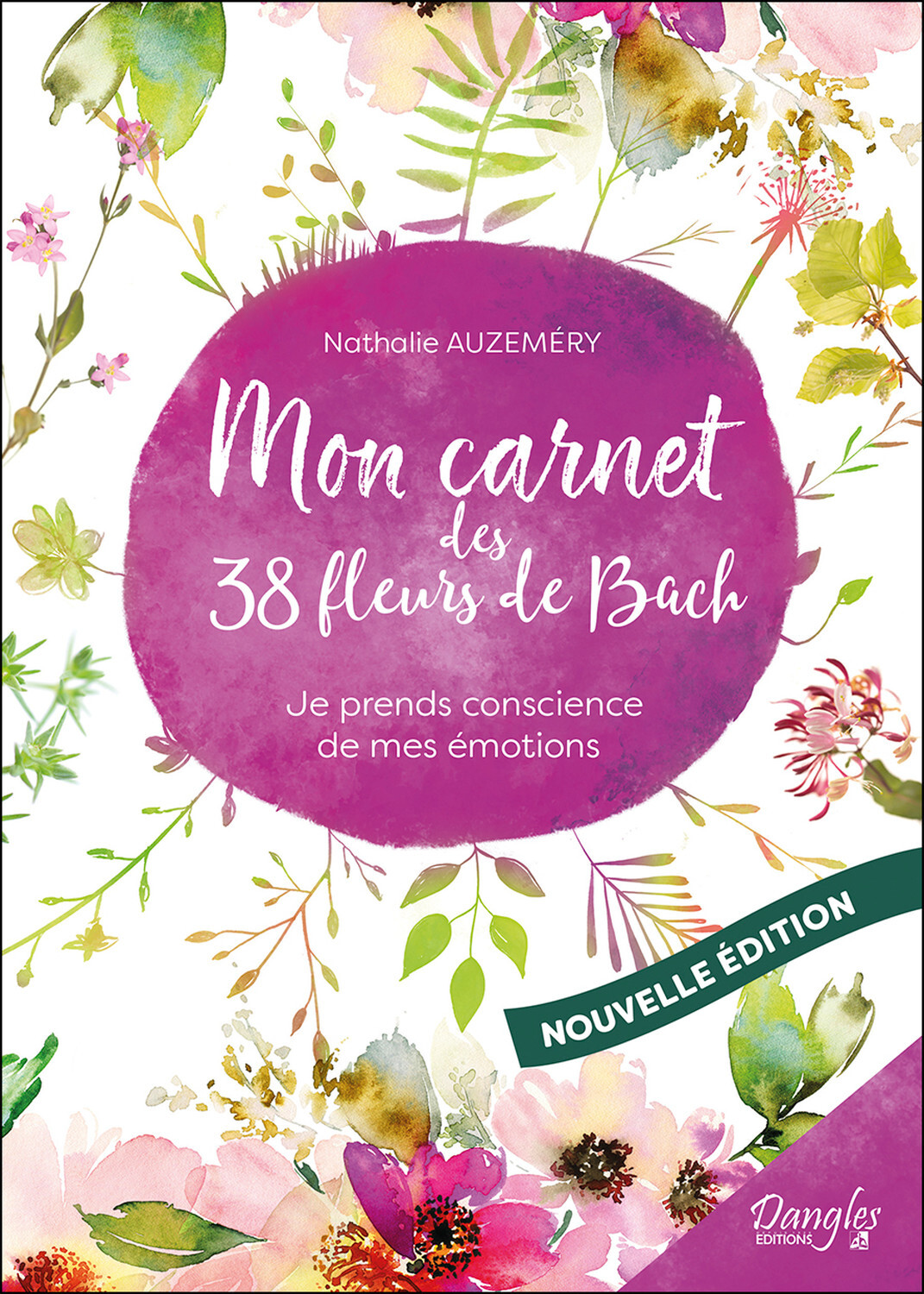 Mon carnet des 38 fleurs de Bach - Je prends conscience de mes émotions