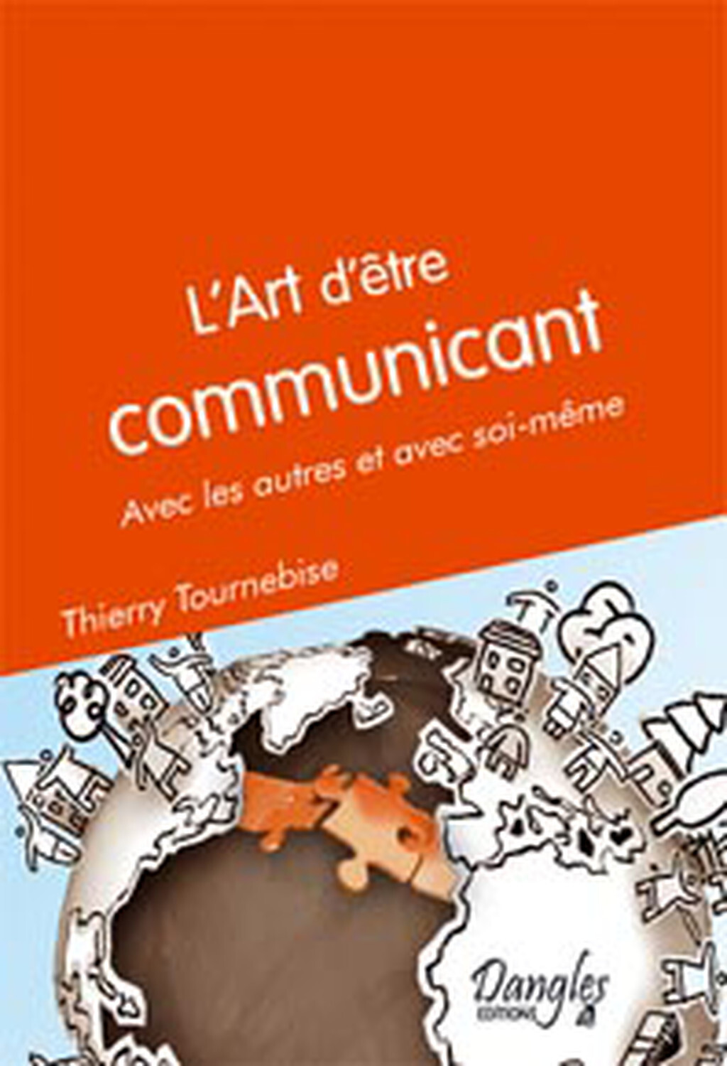 Art d'être communicant - Avec les autres et soi même