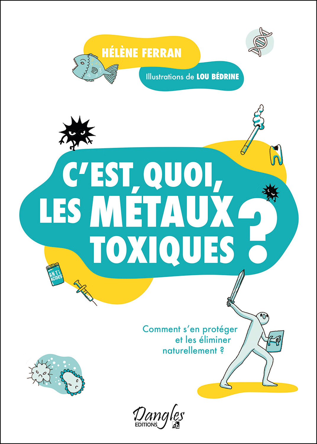 C'est quoi, les métaux toxiques ? – Comment s'en protéger et les éliminer naturellement ?