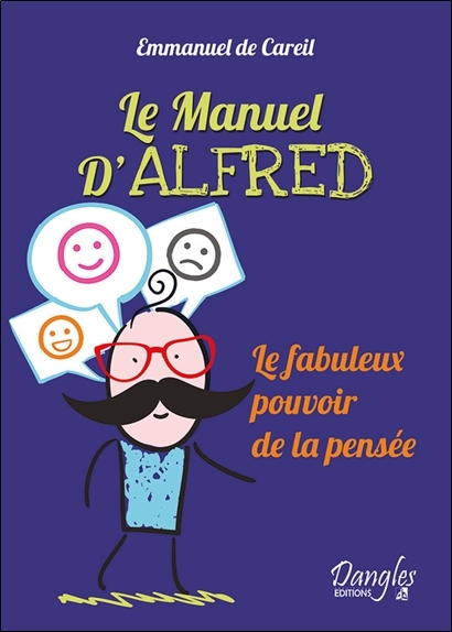 Le Manuel d'Alfred - Le fabuleux pouvoir de la pensée
