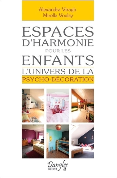 Espaces d'harmonie pour les enfants - L'univers de la psycho-décoration