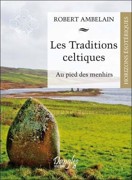 Les traditions celtiques - Au pied des menhirs