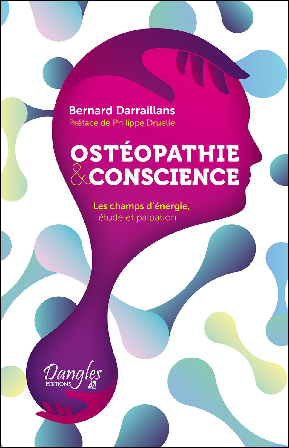 Ostéopathie & conscience - Les champs d'énergie, étude et palpation