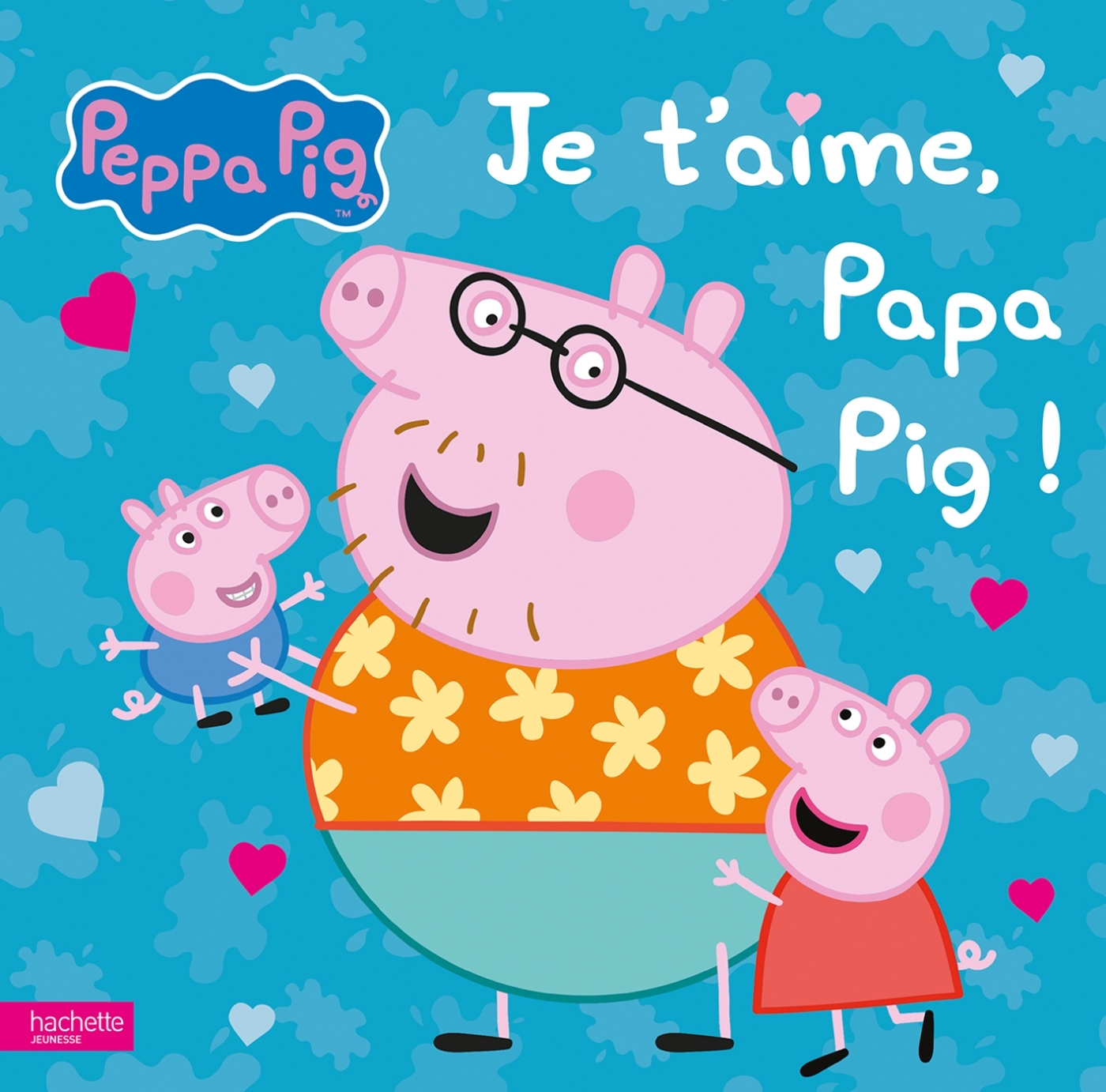Peppa Pig - Je t'aime, Papa Pig !