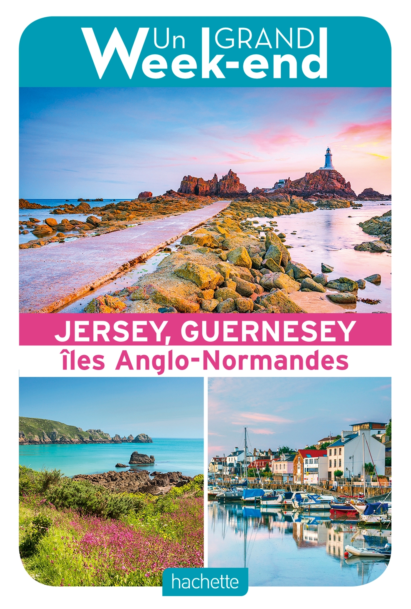 Guide Un Grand Week-end à Jersey, Guernesey et les îles anglo-normandes