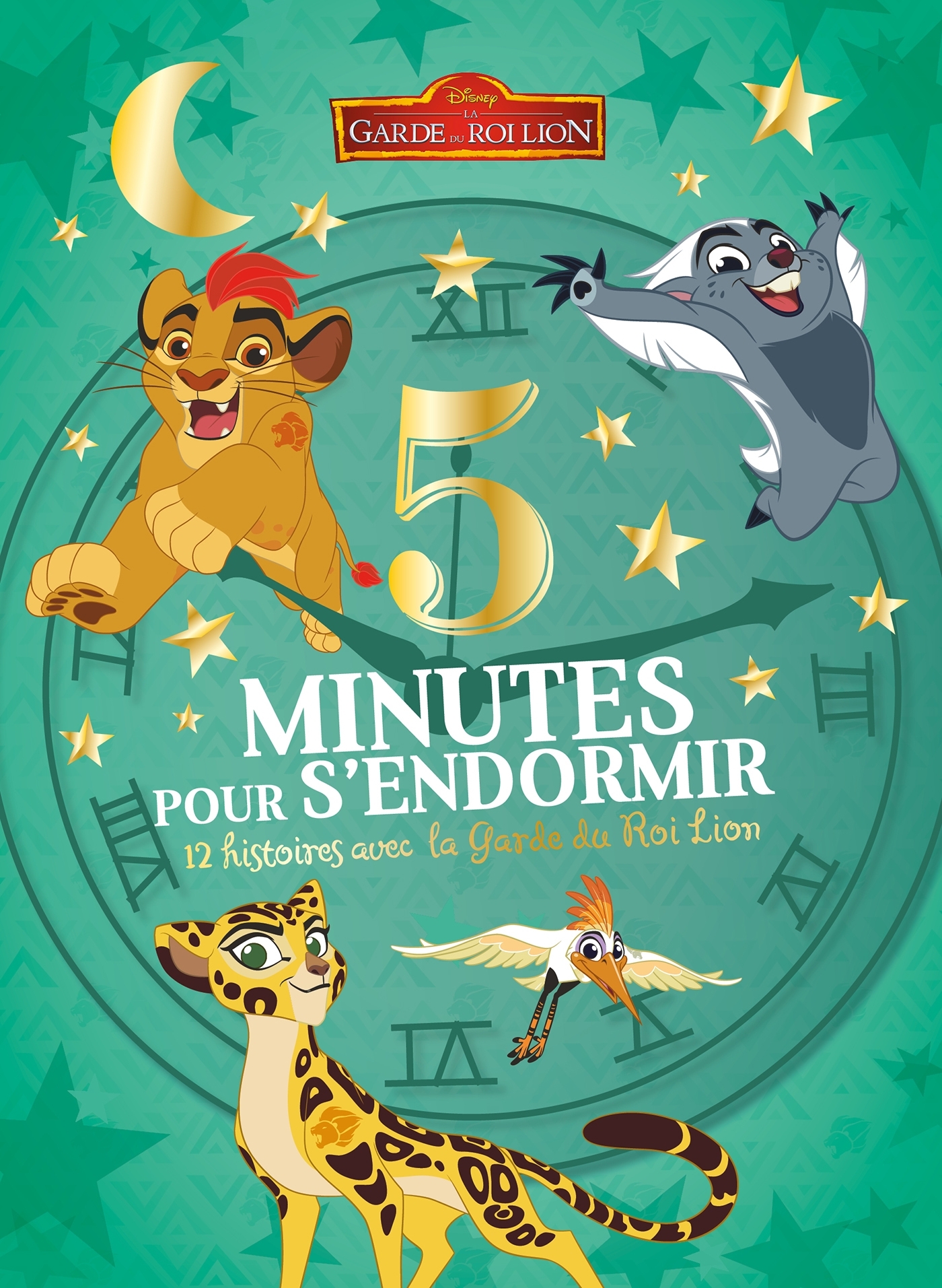 LA GARDE DU ROI LION - 5 Minutes pour S'endormir  12 Histoires avec la Garde du Roi Lion - Disney