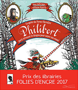 La quête du preux chevalier Philibert, parti terrasser un dragon pour noyer son ennui