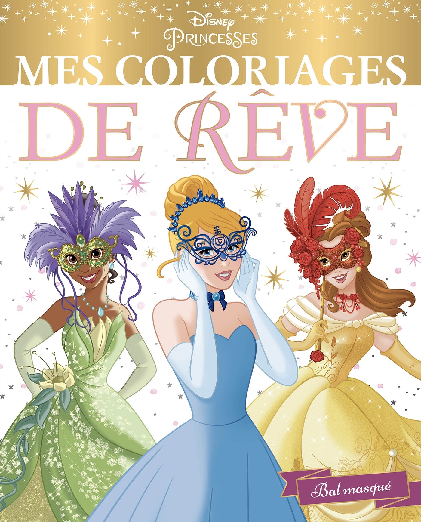 DISNEY PRINCESSES - Mes Coloriages de Rêve - Bal masqué