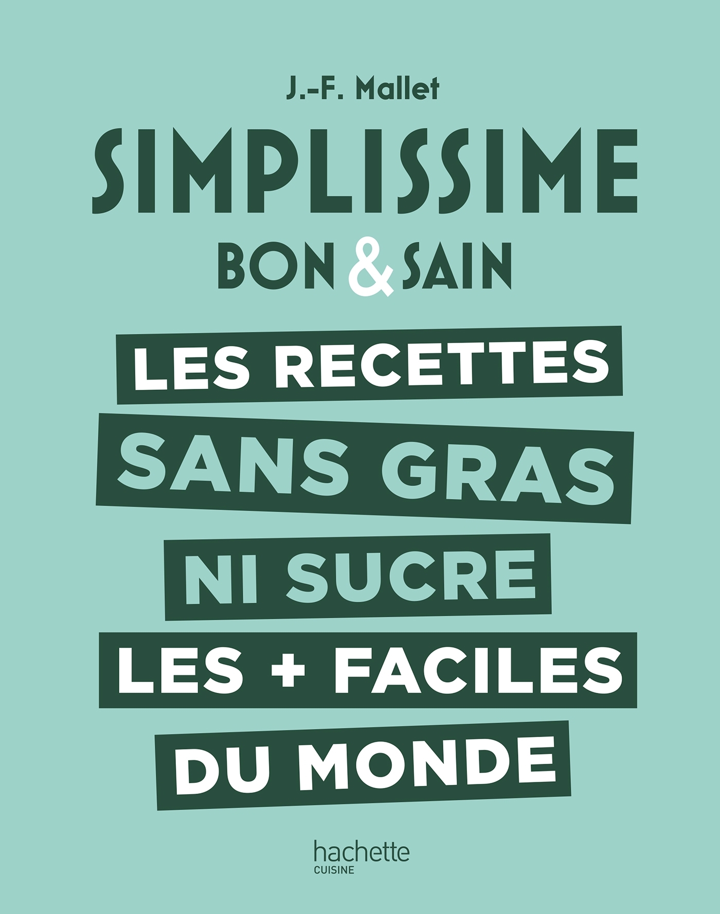 SIMPLISSIME Les recettes sans gras ni sucre les + faciles du monde