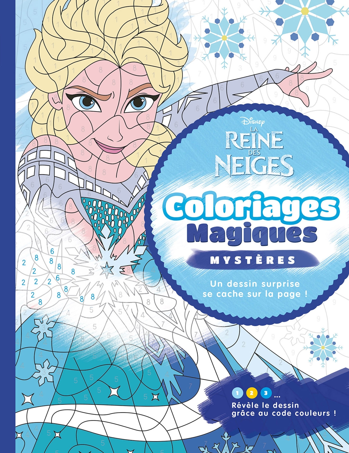 LA REINE DES NEIGES - Coloriages Magiques - Mystères - Disney