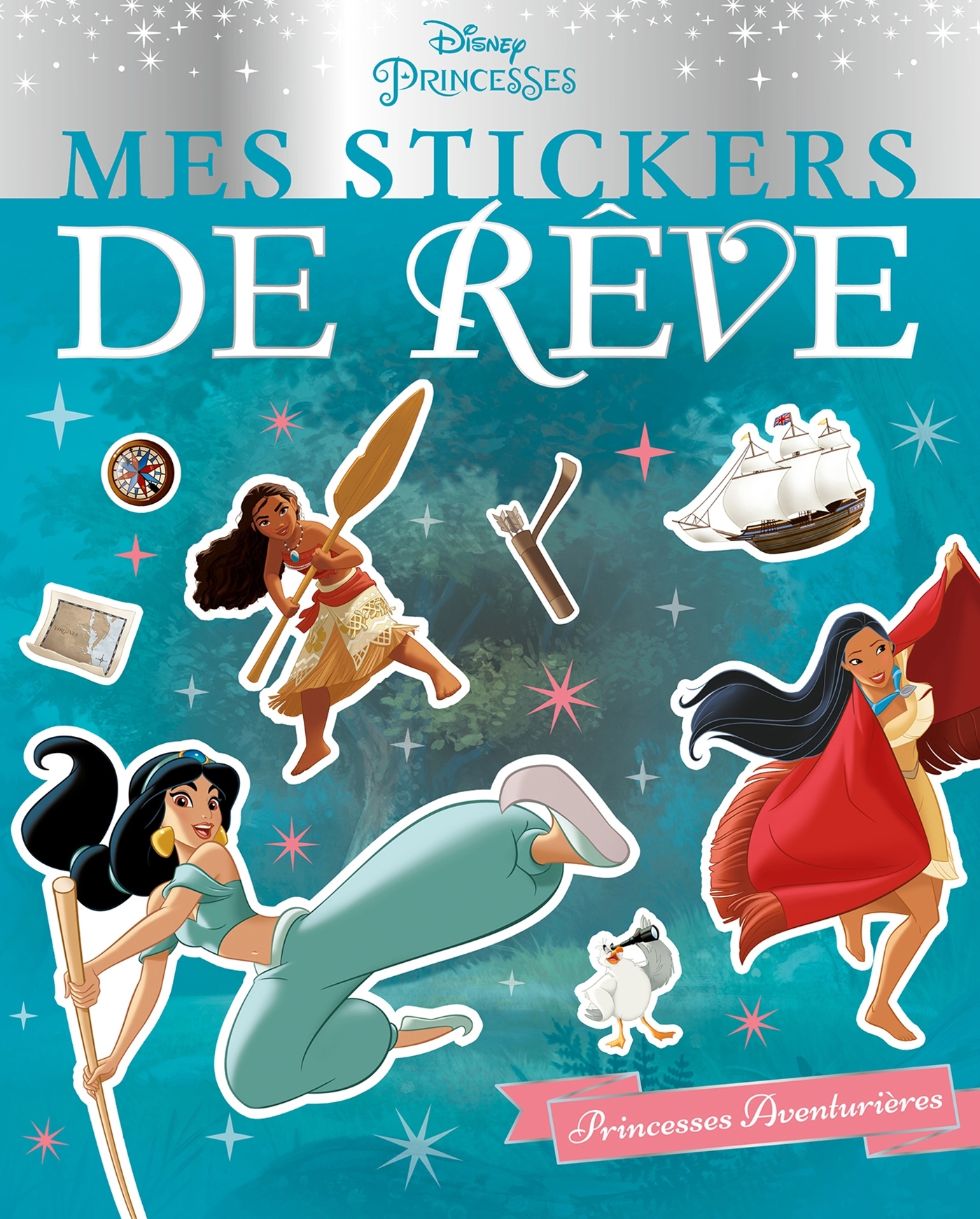 DISNEY PRINCESSES - Mes stickers de rêve - Les Princesses aventurières