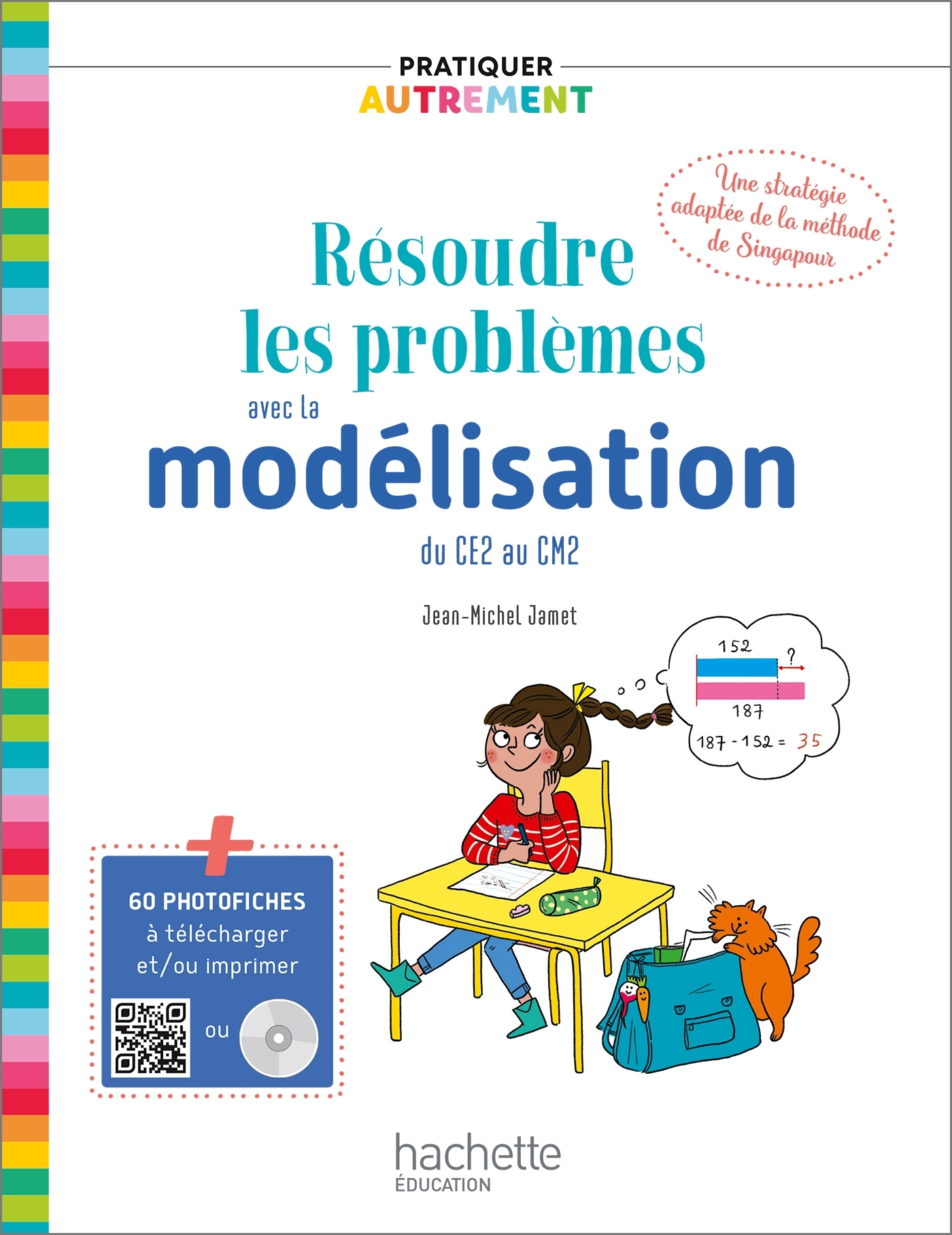 Pratiquer autrement - Résoudre les problèmes avec la modélisation du CE2 au CM2 - Ed. 2019