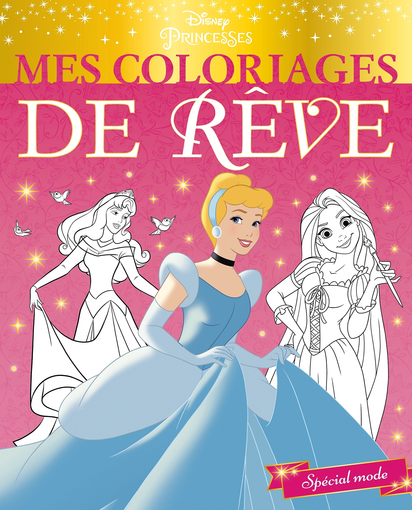DISNEY PRINCESSES - Mes Coloriages de Rêve - Spécial mode