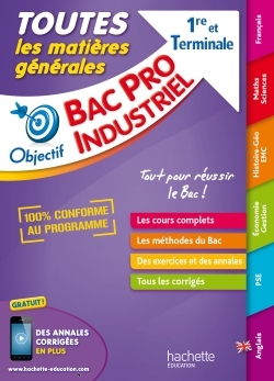 Objectif Bac - Tout en Un - Bac Pro Industriels