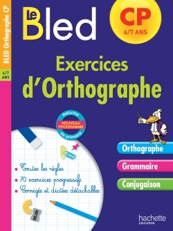 Cahier Bled - Exercices D'Orthographe CP