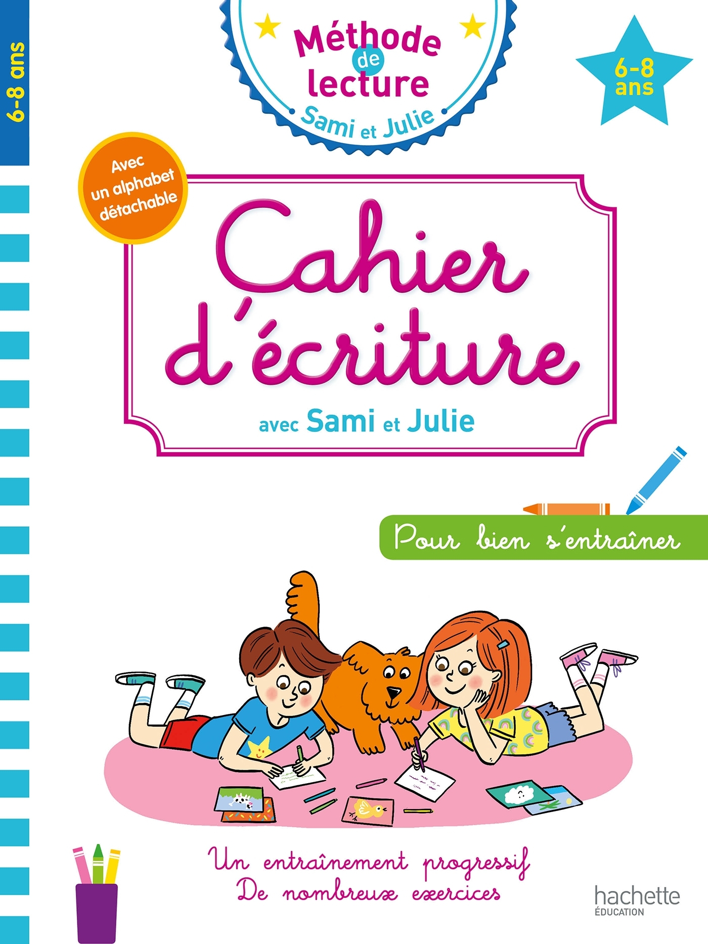 Cahier d'écriture Sami et Julie 6-8 ans