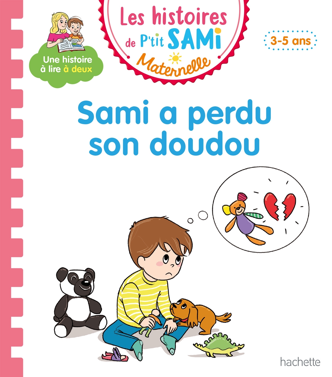 Les histoires de P'tit Sami Maternelle (3-5 ans) : Sami a perdu son doudou