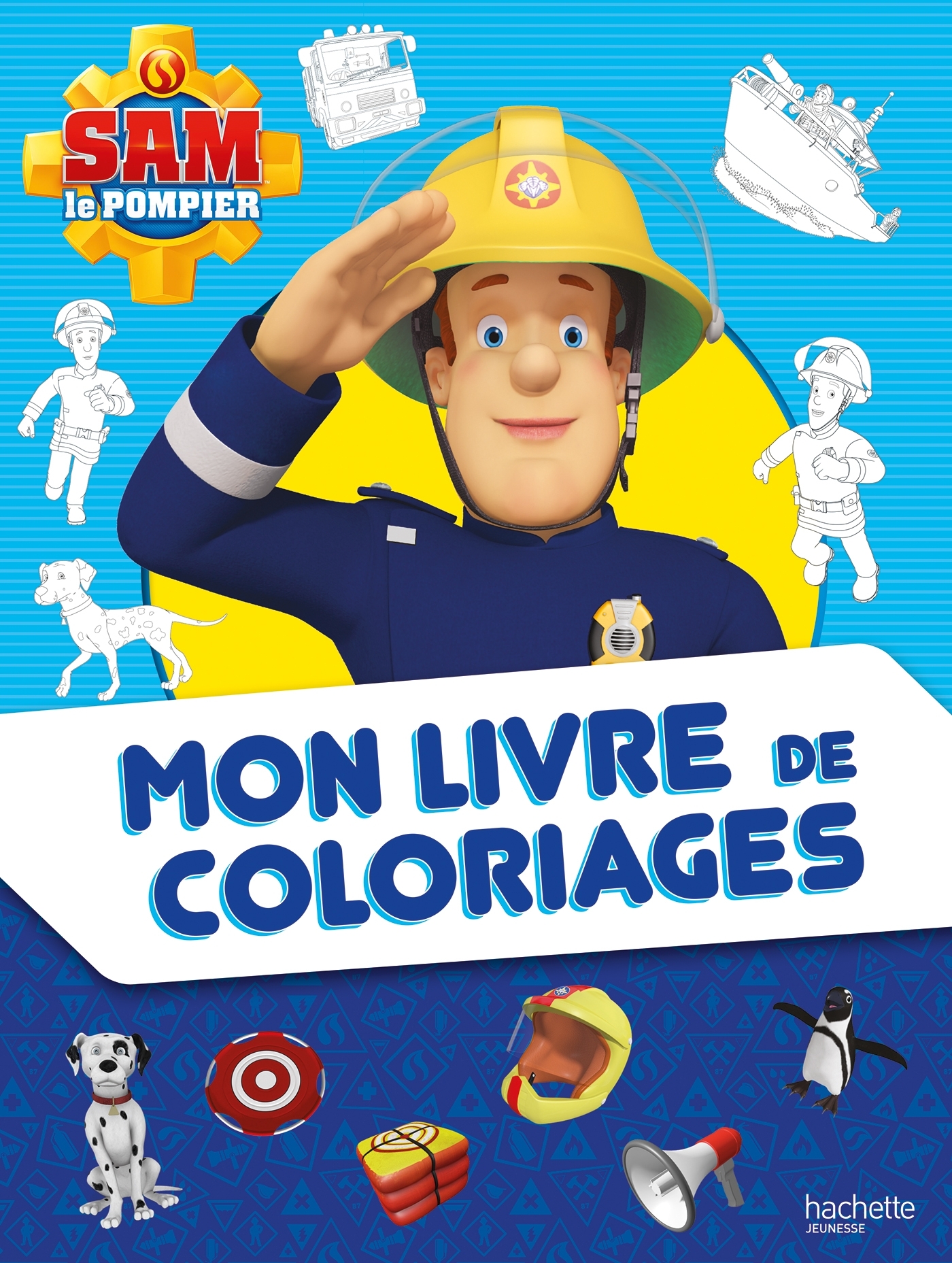 Sam le Pompier - Mon livre de coloriages